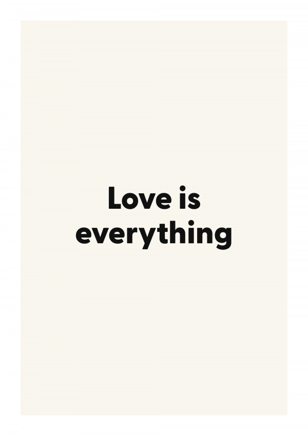 Love is everything