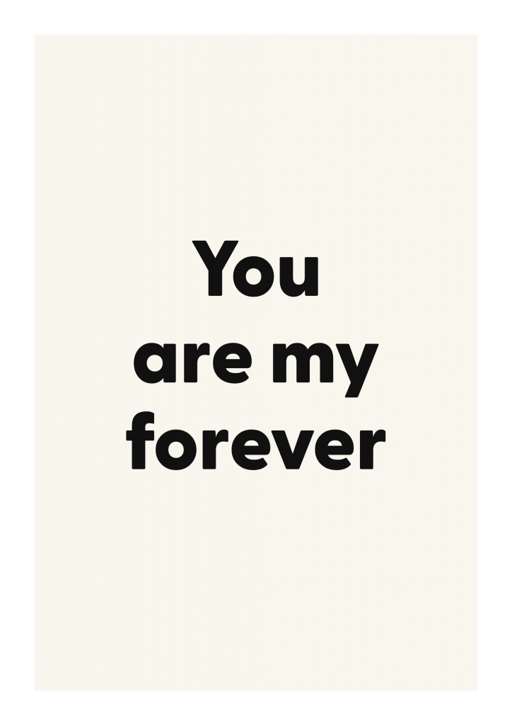 You are my forever romantic love quote poster with minimalist typography on ivory background