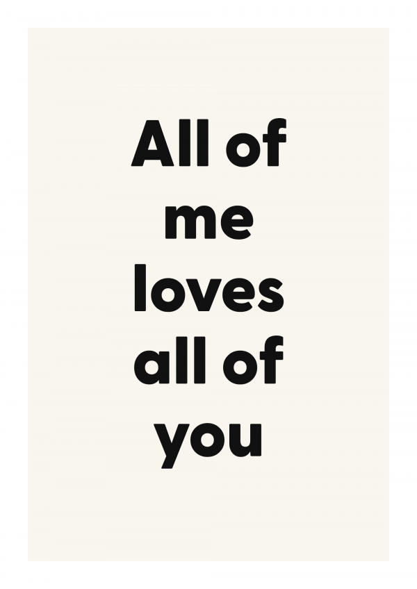 All of me loves all of you
