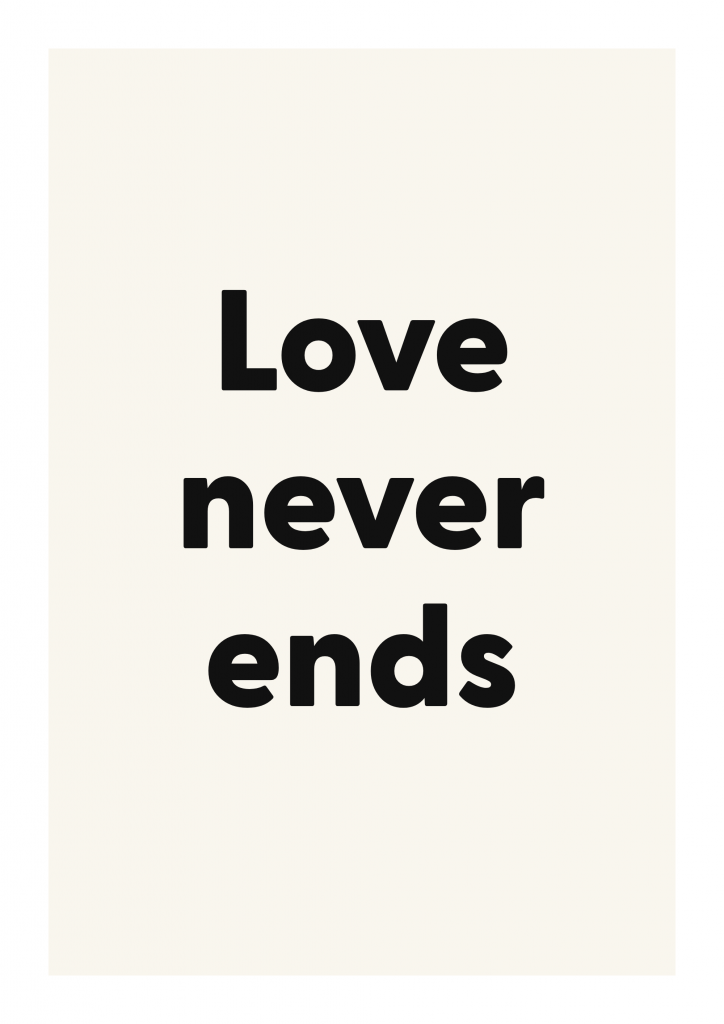 Love never ends romantic love quote poster with minimalist typography on ivory background