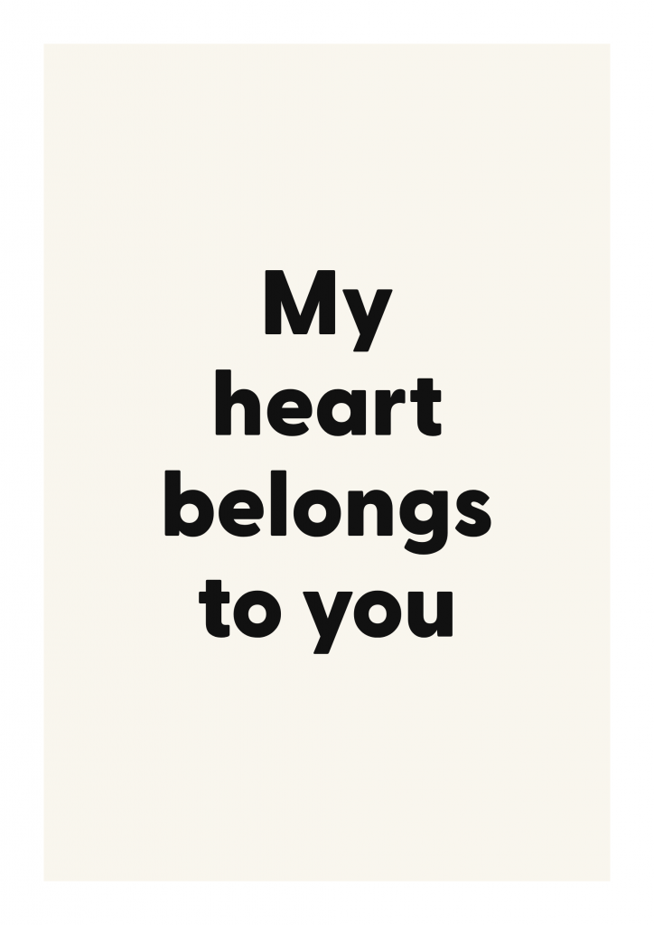 My heart belongs to you romantic love quote poster with minimalist typography on ivory background