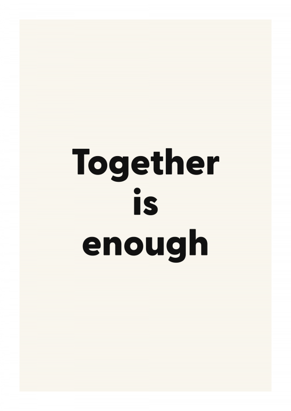 Together is enough