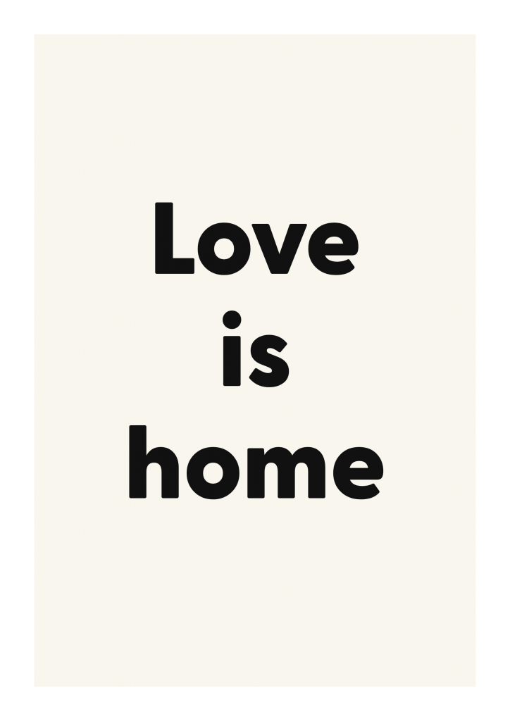 Love is home romantic love quote poster with minimalist typography on ivory background