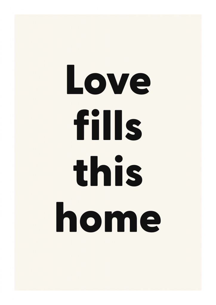Love fills this home romantic love quote poster with minimalist typography on ivory background