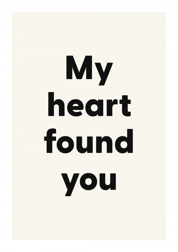 My heart found you