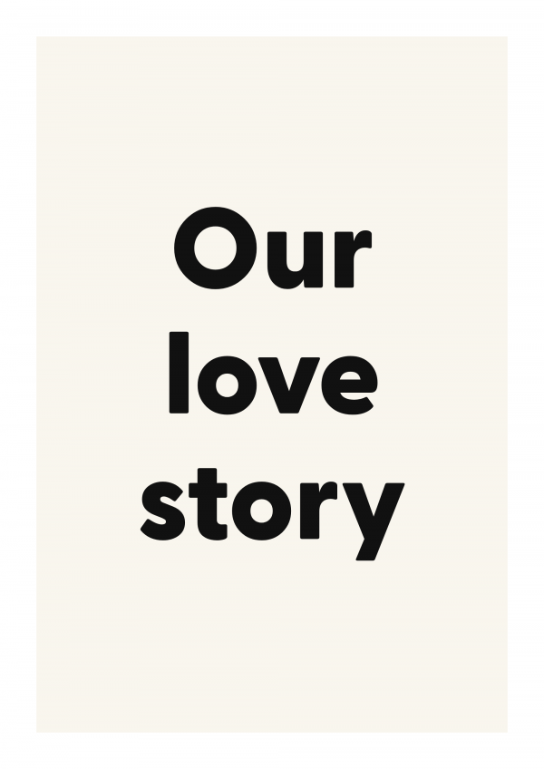 Our love story