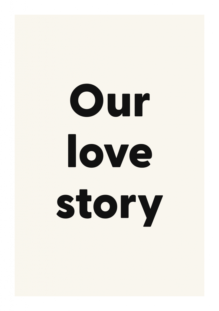 Our love story romantic love quote poster with minimalist typography on ivory background