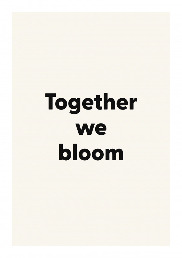 Together we bloom