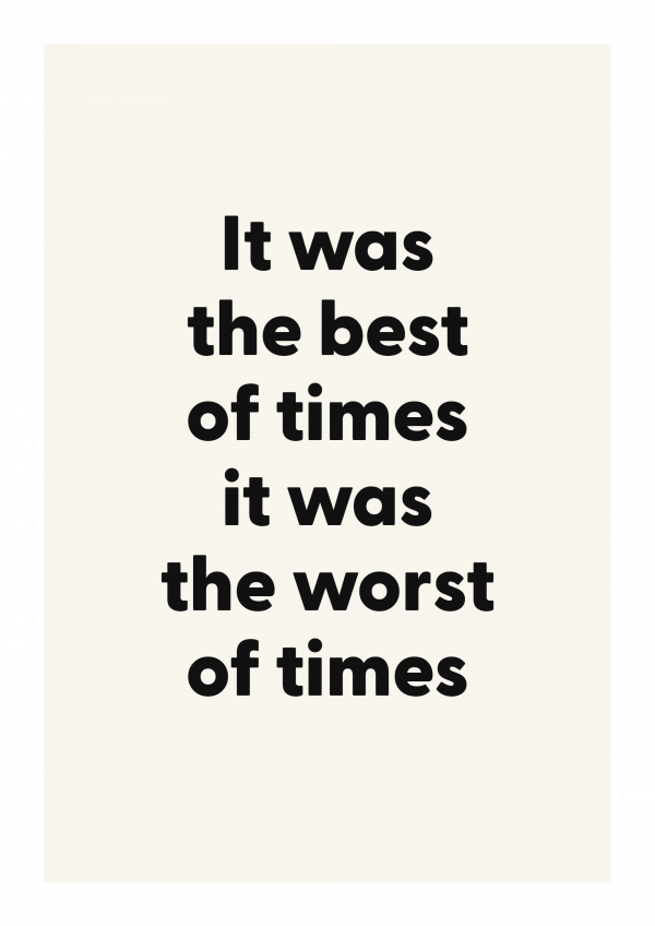 It was the best of times it was the worst of times