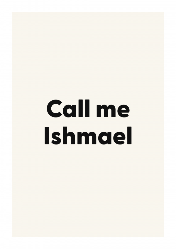 Call me Ishmael