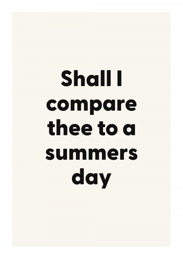 Shall I compare thee to a summers day