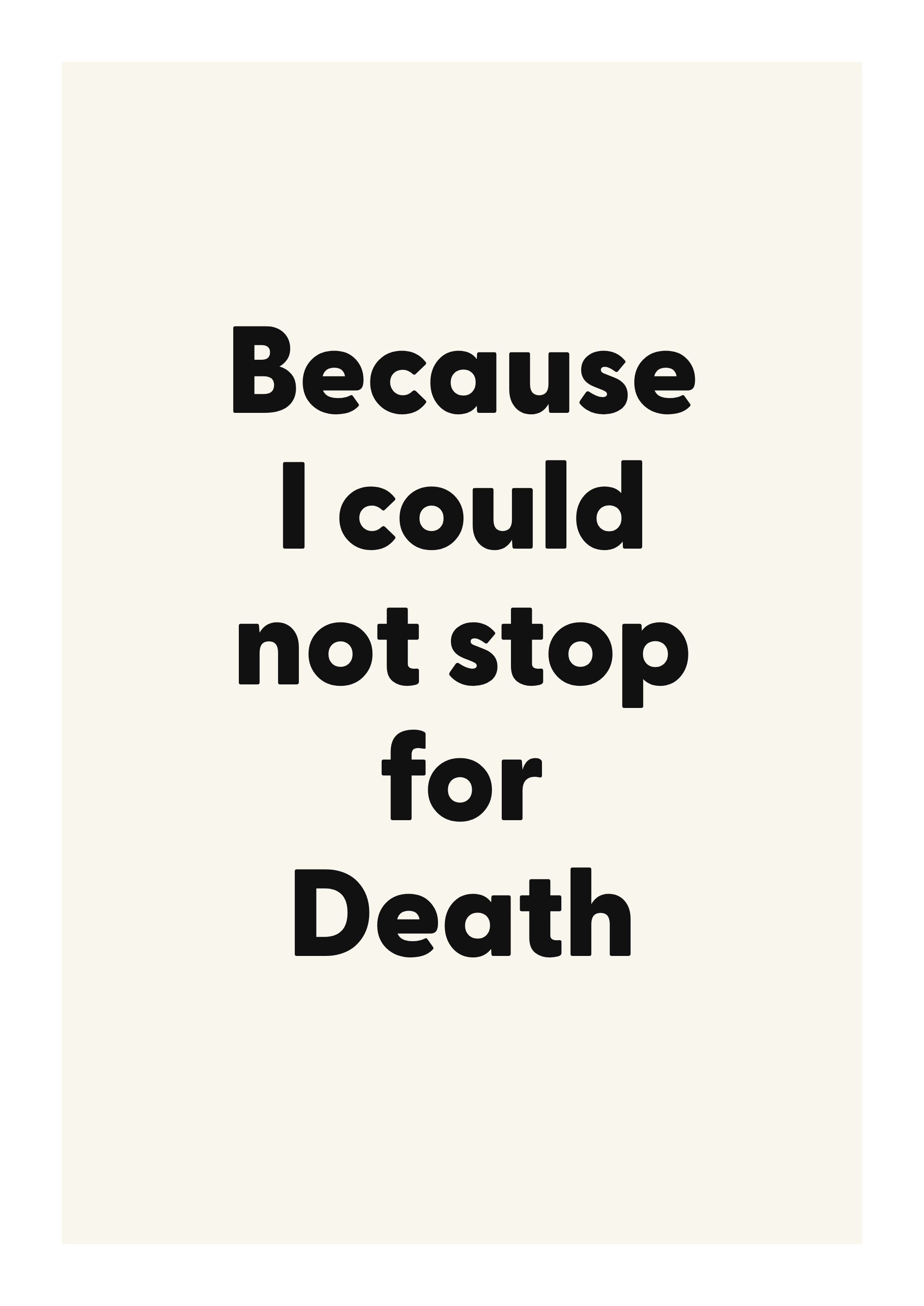 Because I could not stop for Death