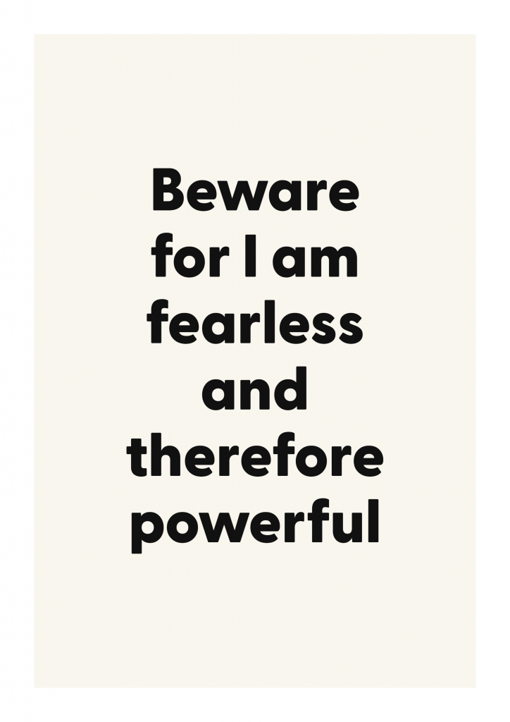 Beware for I am fearless and therefore powerful literary quote poster with classic typography on ivory background