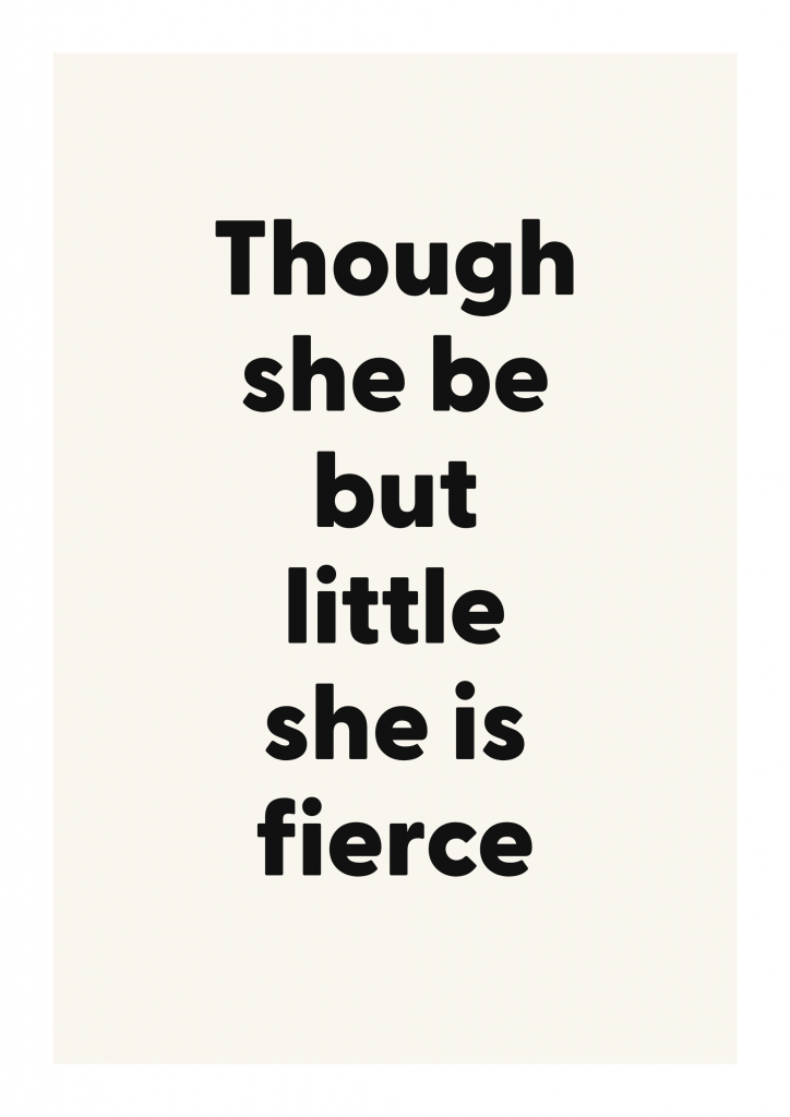 Though she be but little she is fierce literary quote poster with classic typography on ivory background