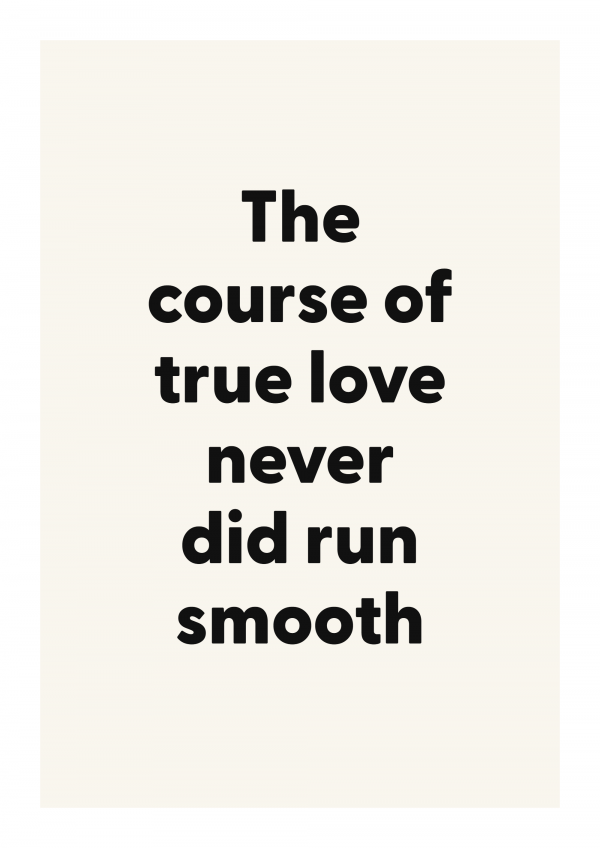 The course of true love never did run smooth