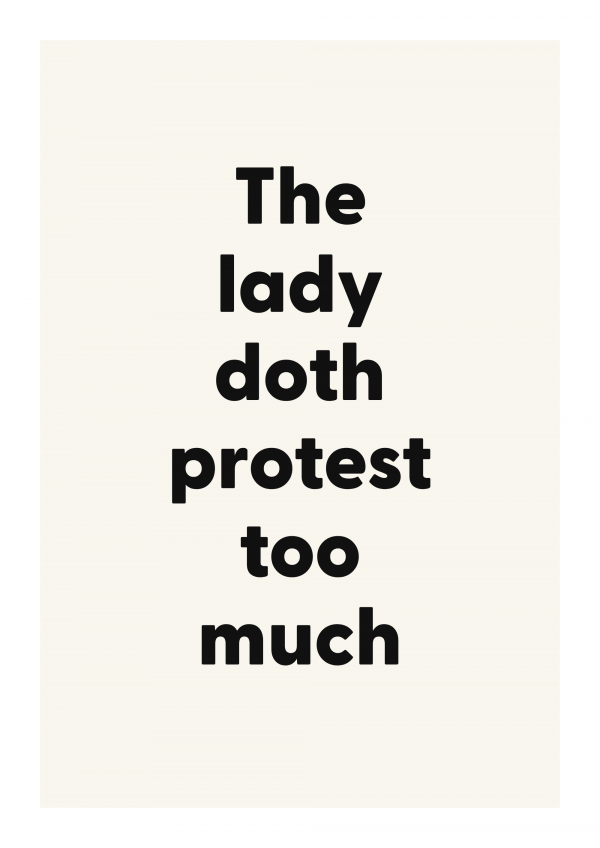 The lady doth protest too much