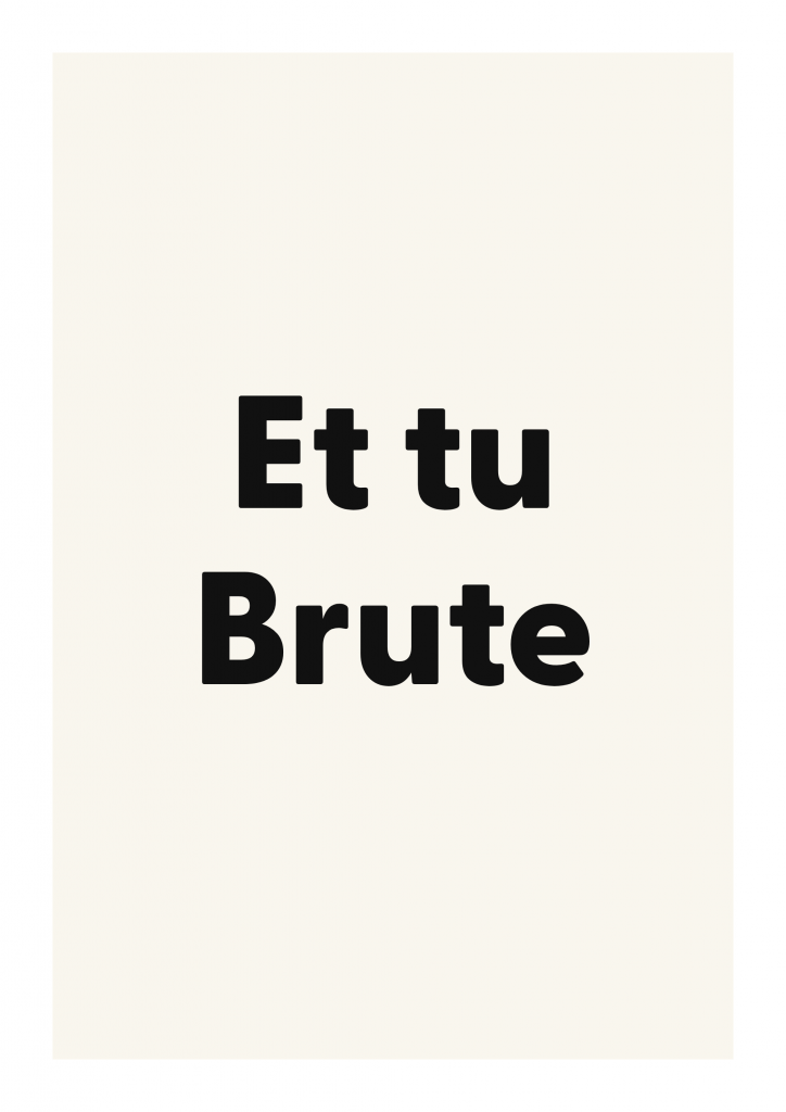 Et tu Brute literary quote poster with classic typography on ivory background