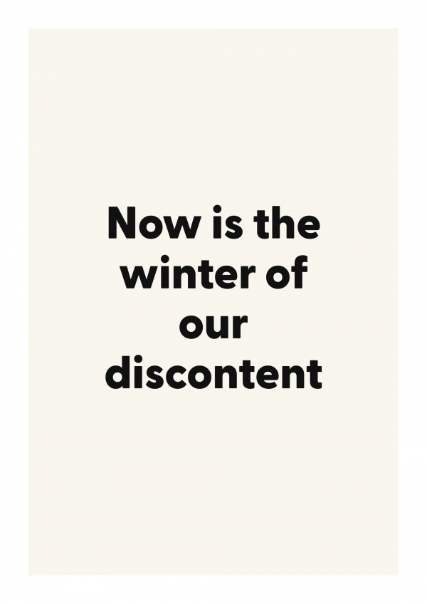 Now is the winter of our discontent
