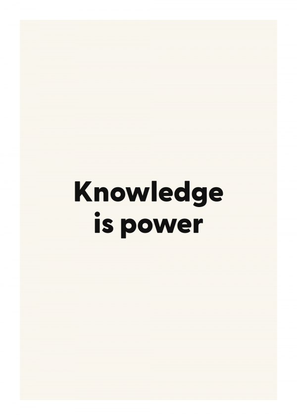 Knowledge is power