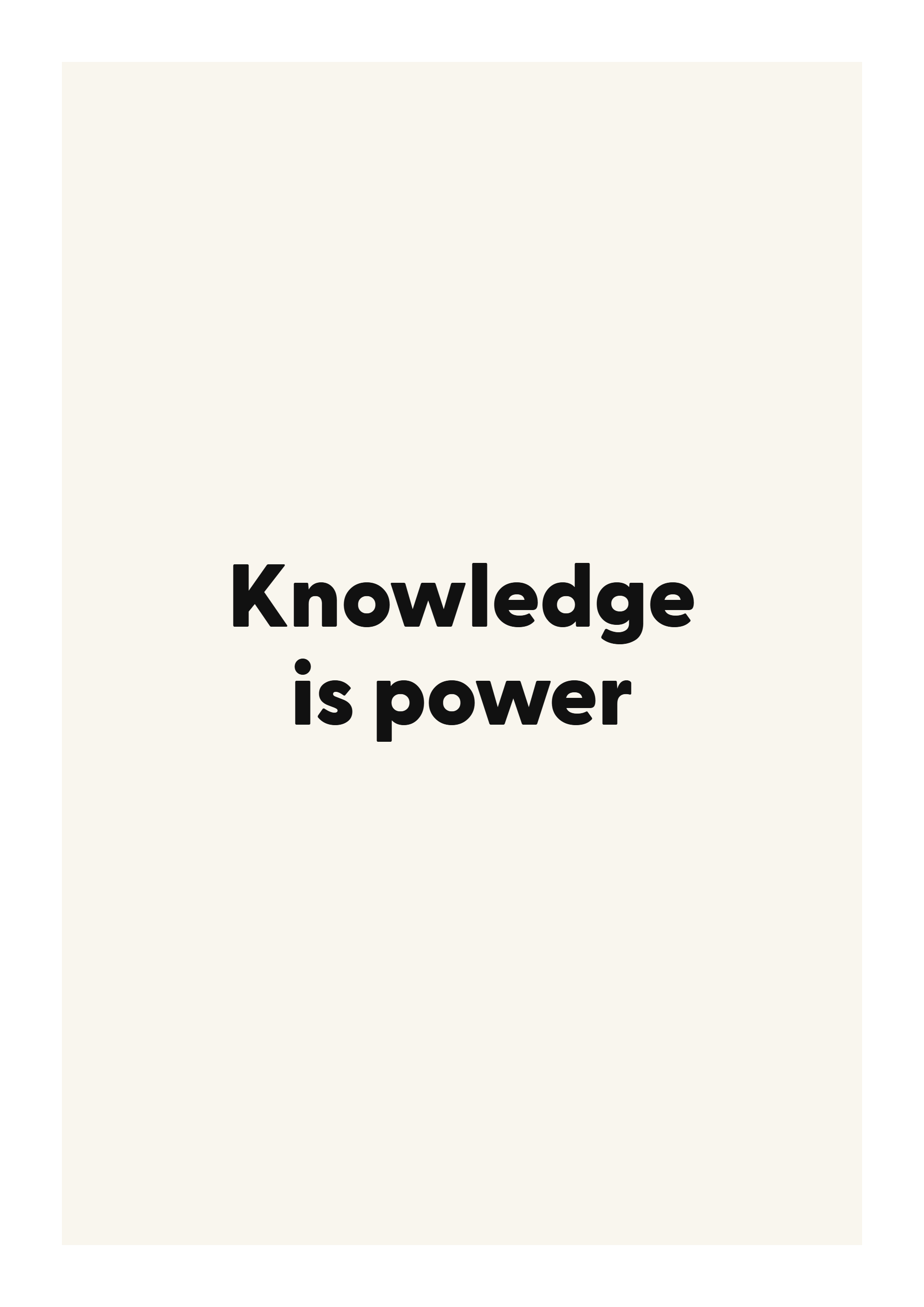 Knowledge is power
