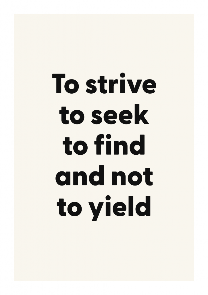 To strive to seek to find and not to yield literary quote poster with classic typography on ivory background