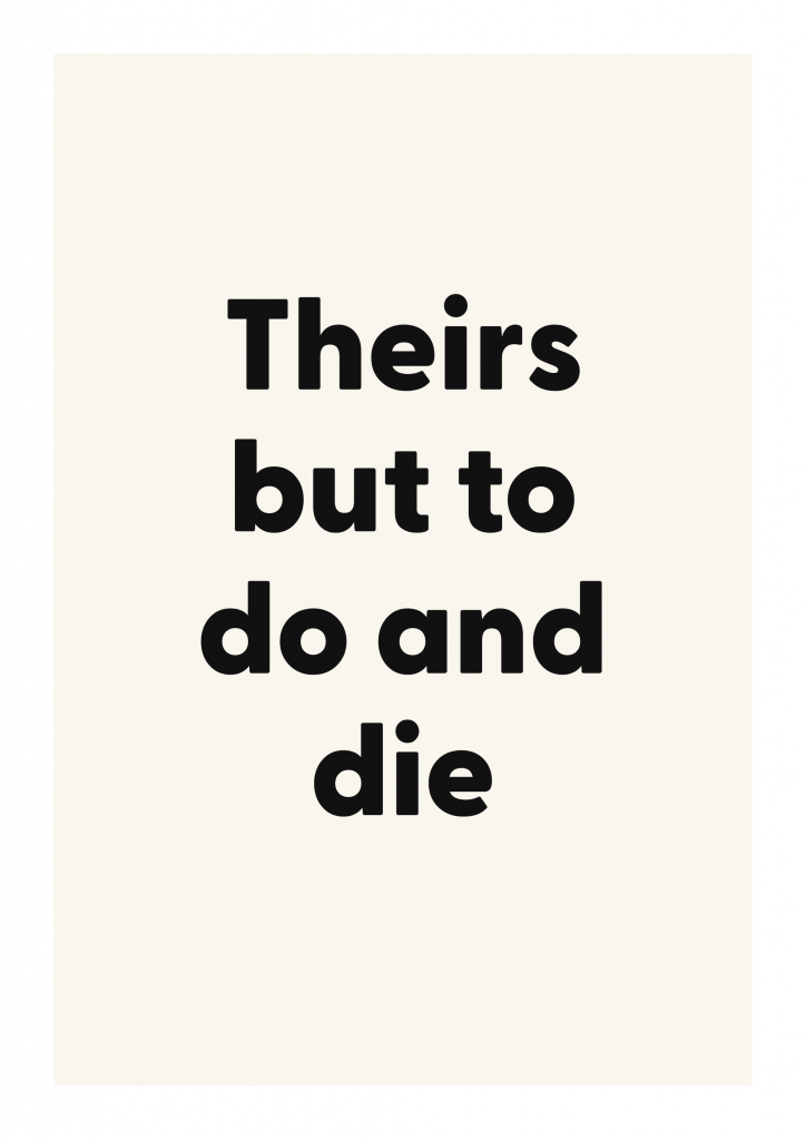 Theirs but to do and die literary quote poster with classic typography on ivory background
