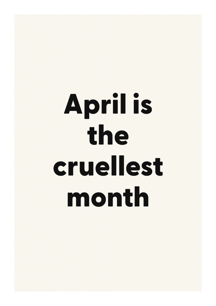 April is the cruellest month literary quote poster with classic typography on ivory background