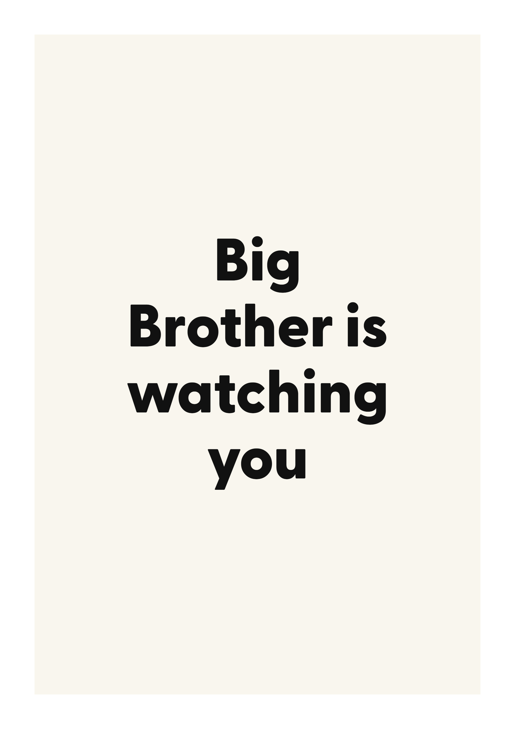 Big Brother is watching you