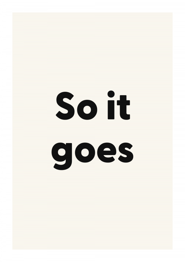 So it goes