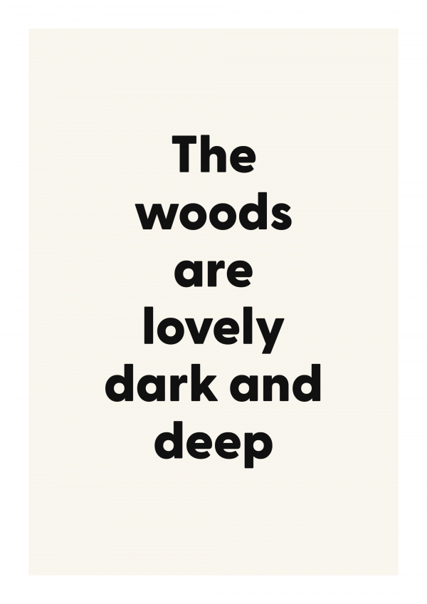 The woods are lovely dark and deep