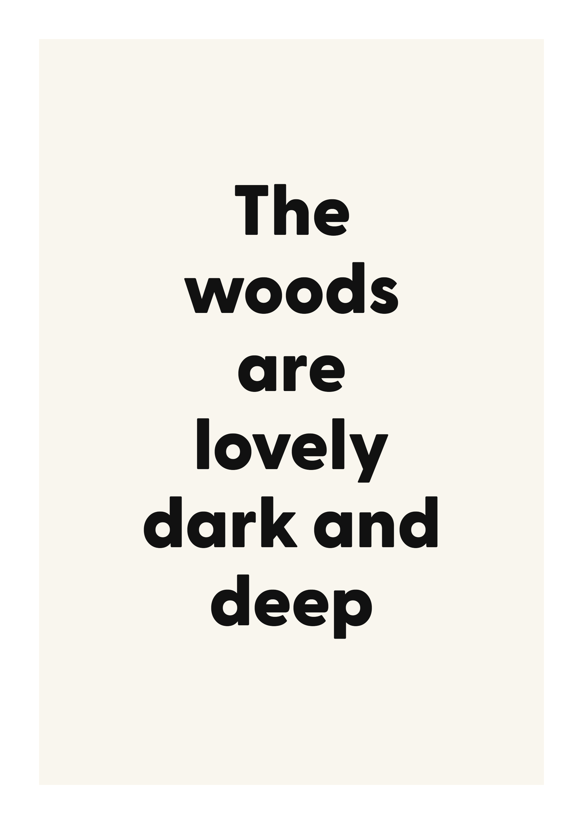 The woods are lovely dark and deep