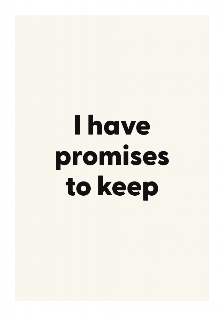 I have promises to keep literary quote poster with classic typography on ivory background