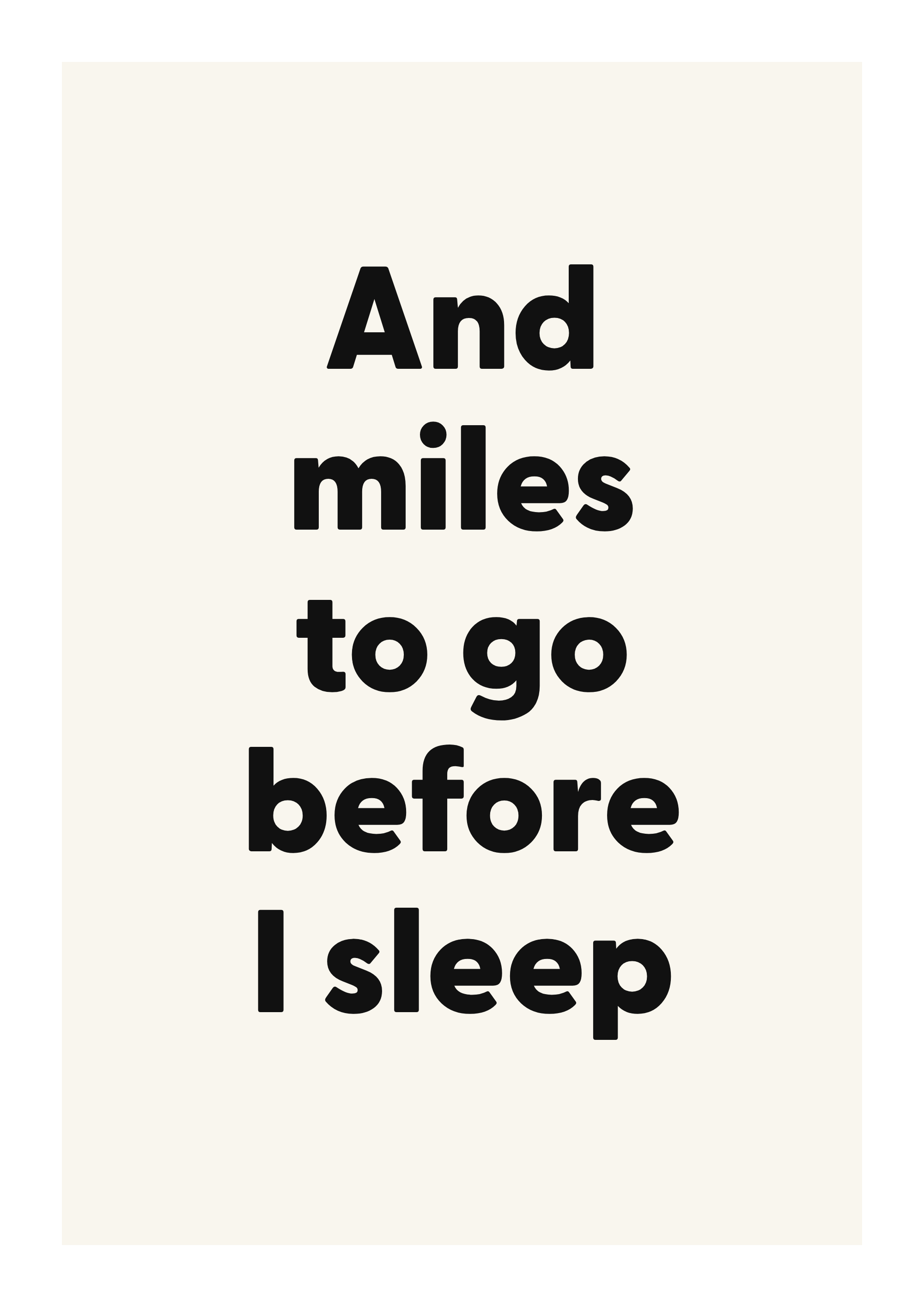 And miles to go before I sleep