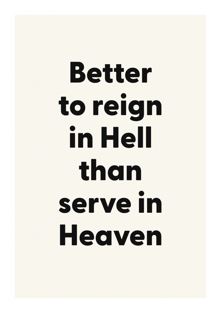 Better to reign in Hell than serve in Heaven funny adult quote poster with bold typography on ivory background
