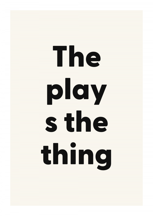 The play s the thing
