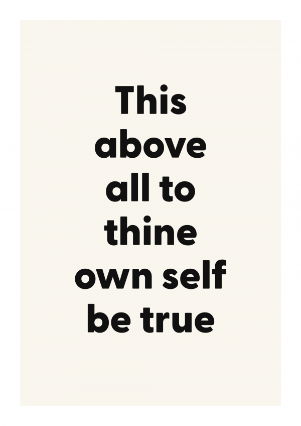 This above all to thine own self be true
