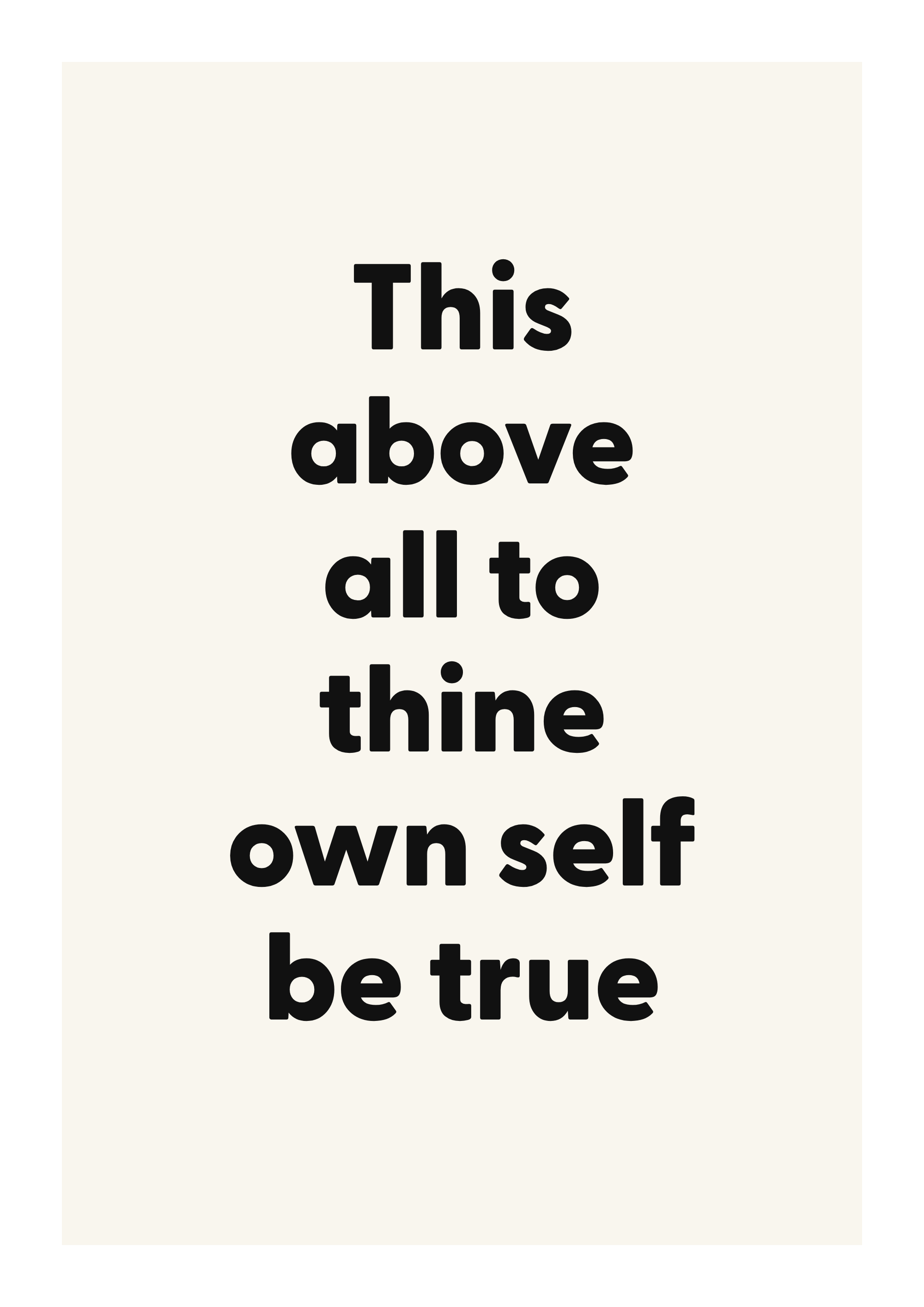 This above all to thine own self be true