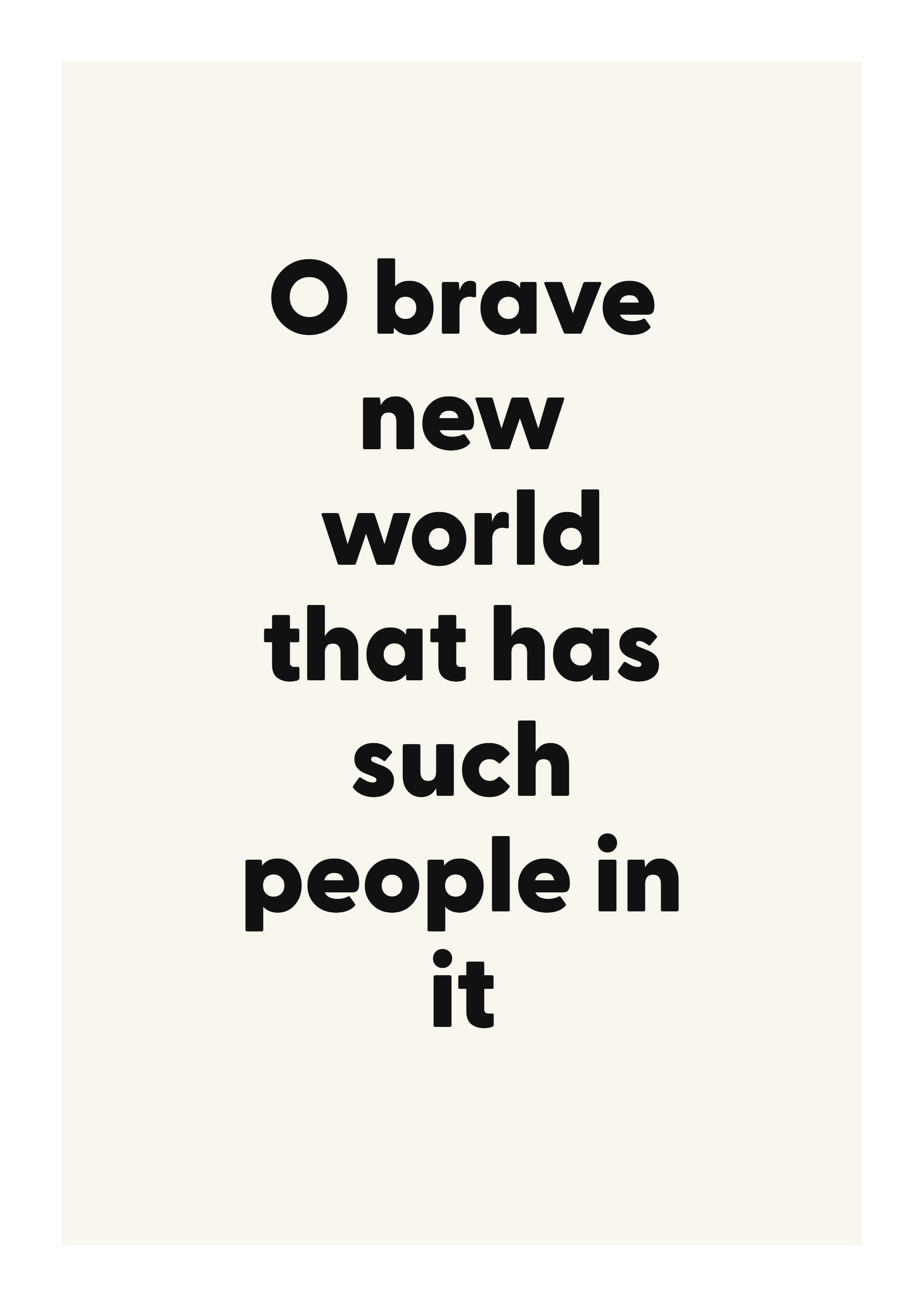 O brave new world that has such people in it literary quote poster with classic typography on ivory background