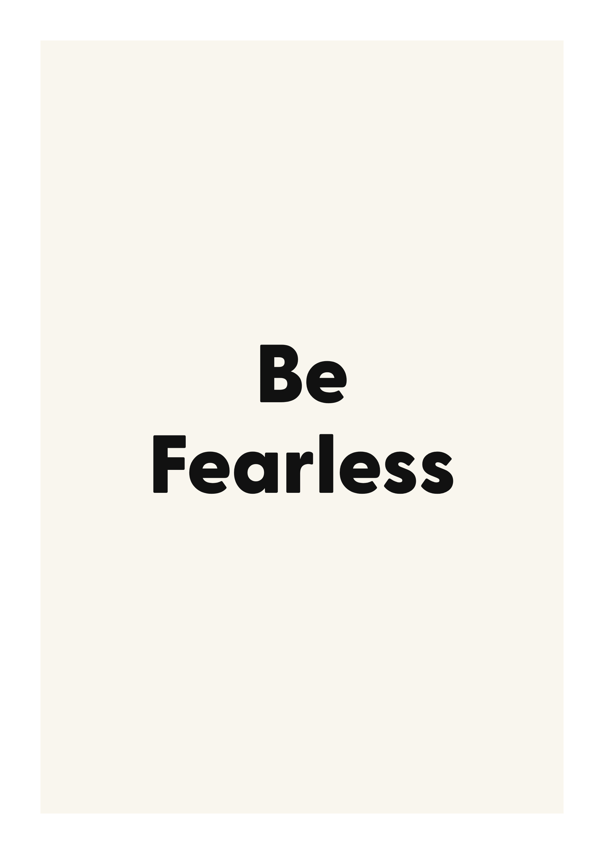 Be Fearless minimalist quote poster with clean typography on ivory background