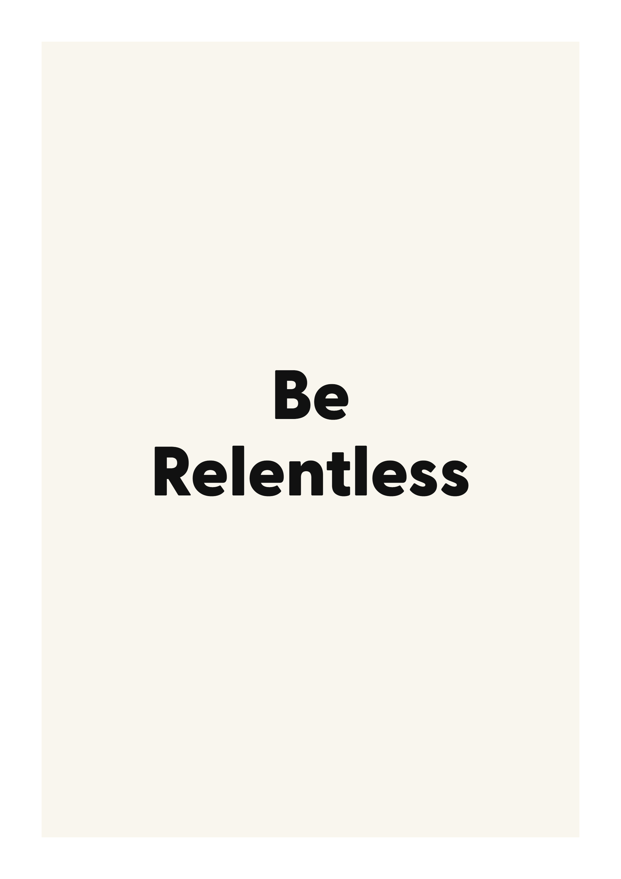 Be Relentless