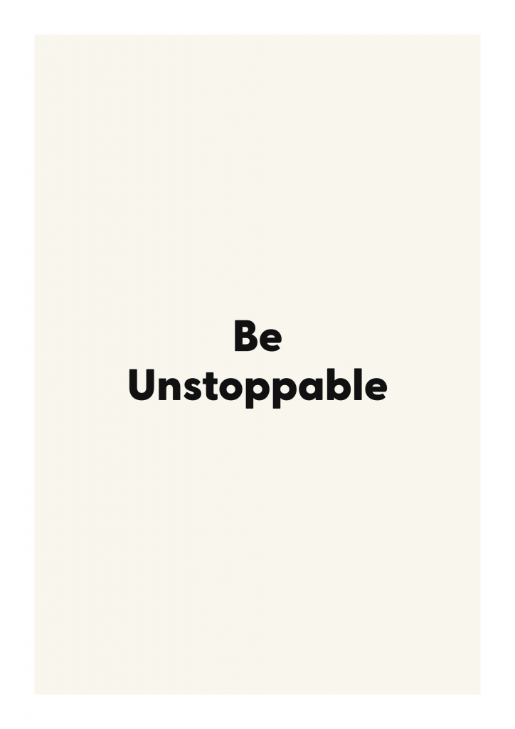 Be Unstoppable minimalist quote poster with clean typography on ivory background