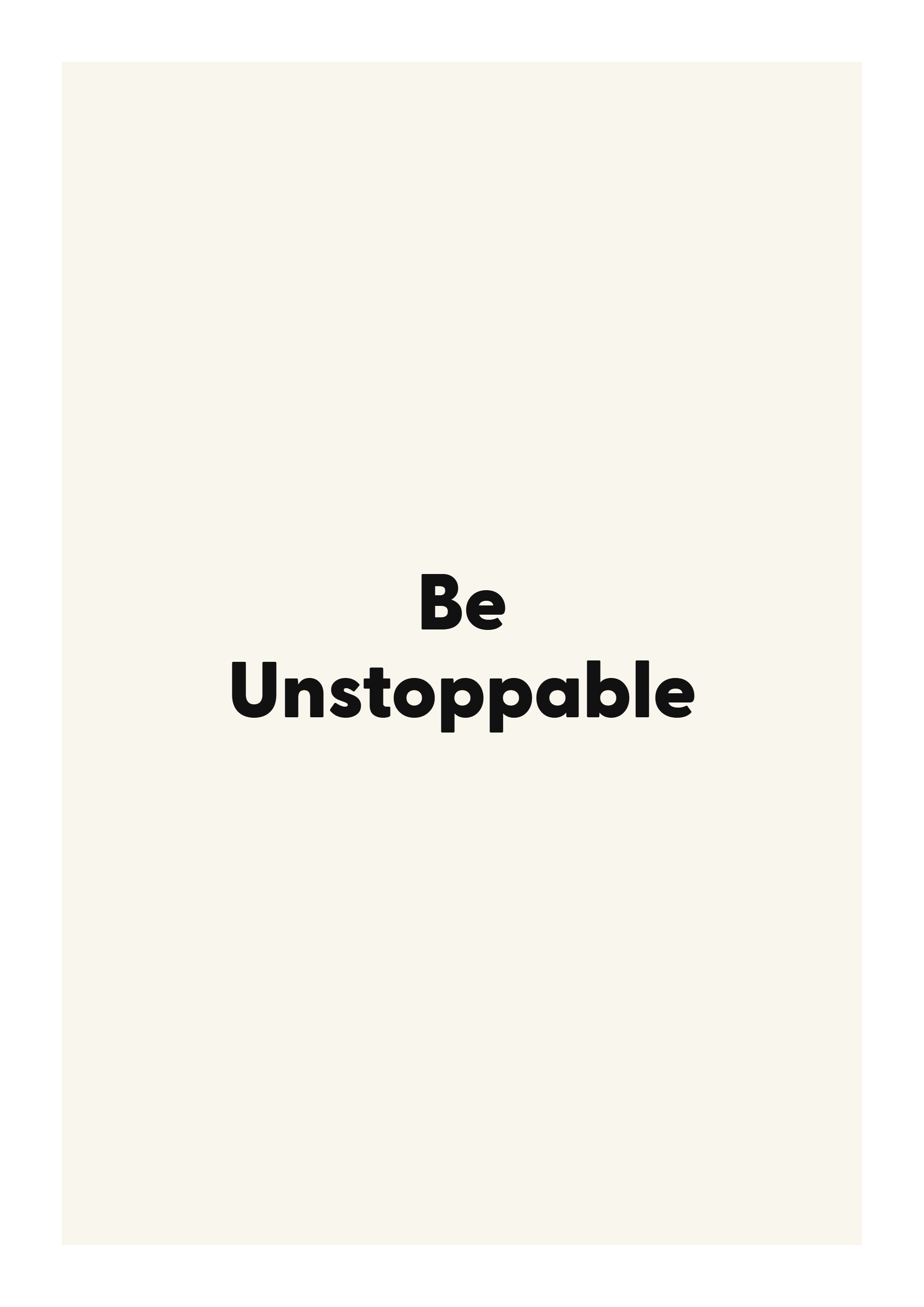 Be Unstoppable minimalist quote poster with clean typography on ivory background