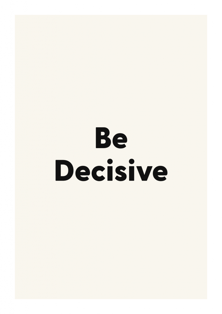 Be Decisive minimalist quote poster with clean typography on ivory background