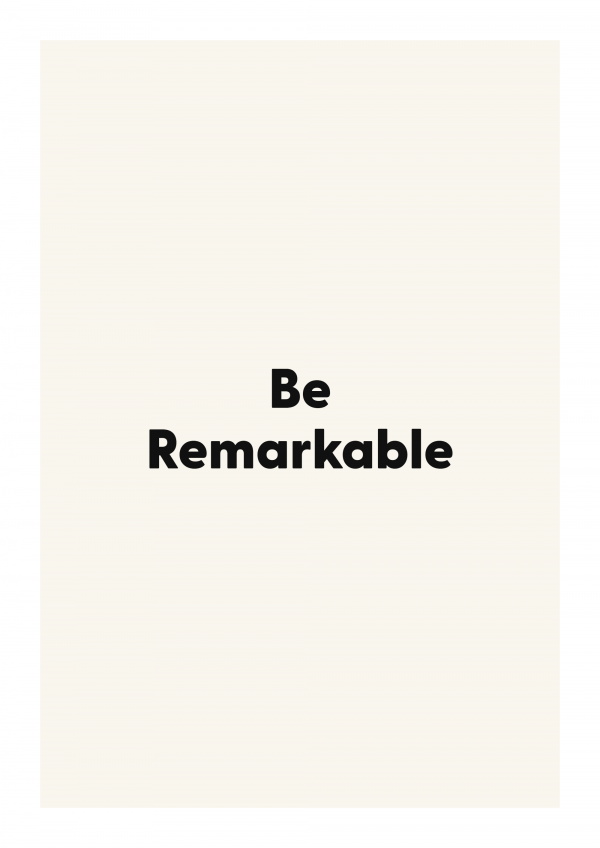 Be Remarkable