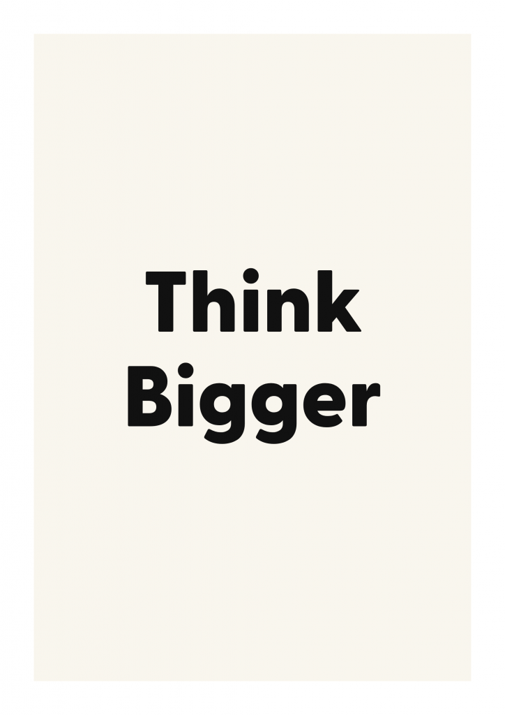 Think Bigger minimalist quote poster with clean typography on ivory background