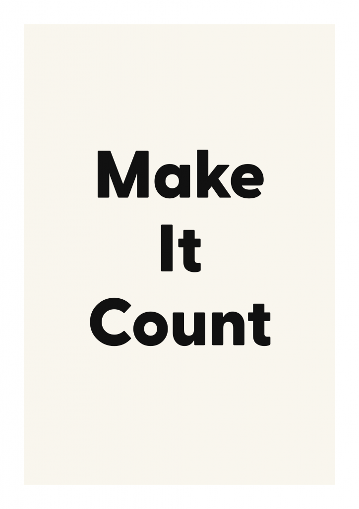 Make It Count minimalist quote poster with clean typography on ivory background