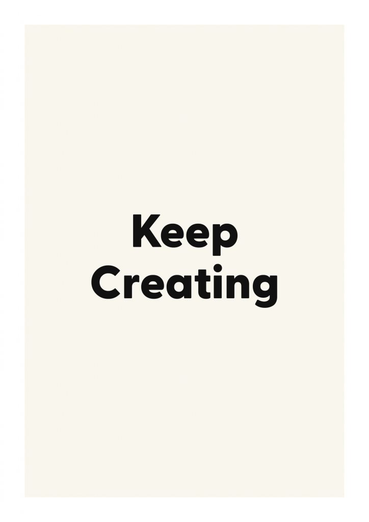 Keep Creating minimalist quote poster with clean typography on ivory background