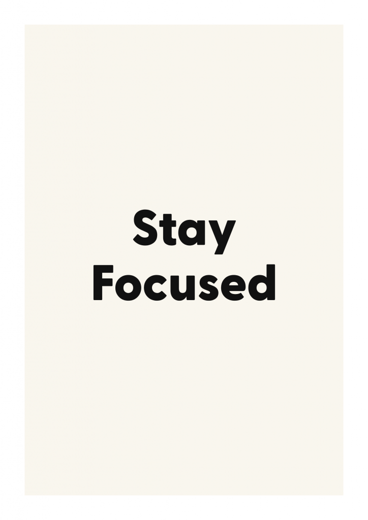 Stay Focused minimalist quote poster with clean typography on ivory background