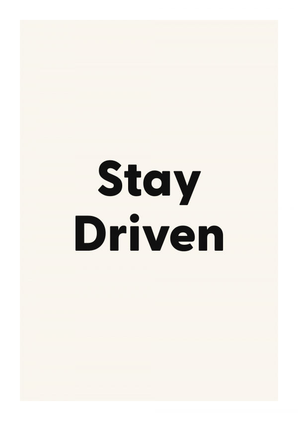 Stay Driven