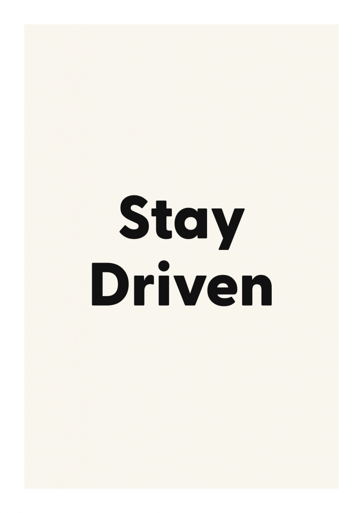 Stay Driven minimalist quote poster with clean typography on ivory background